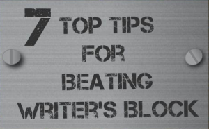 7 Top Tips for Overcoming Writer's Block